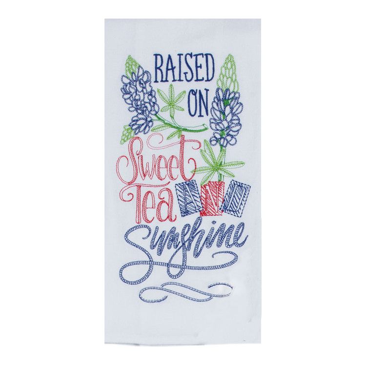 Raised on Sweet Tea...Embroidered Flour Sack Towel (A8633)
