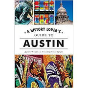 A History Lovers Guide to Austin Book (9781467145473)