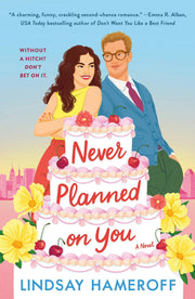 Never Planned On You: A Novel