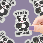 Tired But Here Vinyl Sticker
