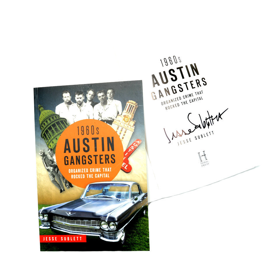The Story of the Organized Crime that Rocked Austin in the 1960s-Signed by the Author!