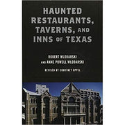 Haunted Restaurants, Taverns, and Inns of Texas 2nd Edition Book (9781493032495)