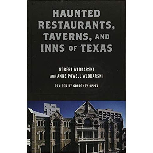 Haunted Restaurants, Taverns, and Inns of Texas 2nd Edition Book (9781493032495)