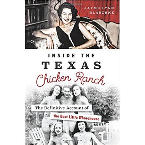 Inside the Texas  Chicken Ranch-The Definitive Account of the Best Little Whorehouse-Book