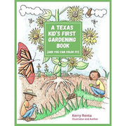 A Texas Kid's First Gardening Book: And You Can Color It!