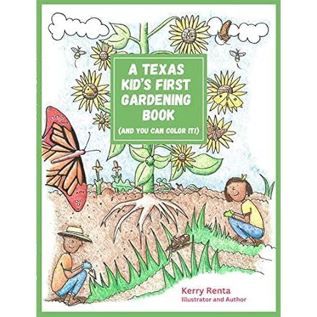 A Texas Kid's First Gardening Book: And You Can Color It!