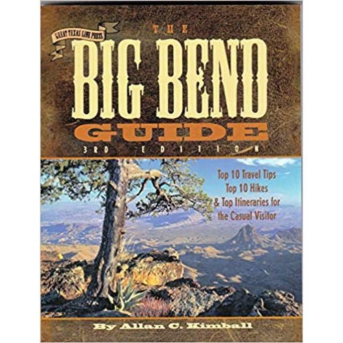 The Big Bend Guide: Top 10 Travel Tips Top 10 Hikes & Top Itineraries for the Casual Visitor-Mini Book