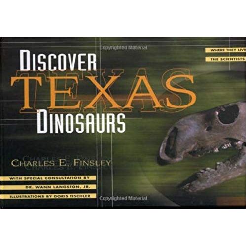 Discover Texas Dinosaurs: Where They Lived, How They Lived, and the Scientists Who Study Them-Book (9780877193203)