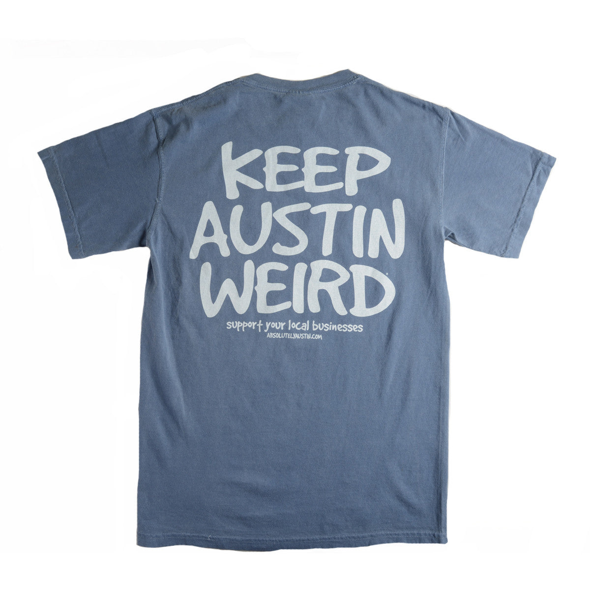 Keep Austin Weird "Support Your Local Businesses" Tee (3 Colors) (5818TS)