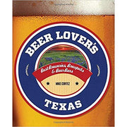 Beer Lover's Texas:Best Breweries, Brew Pubs & Beer Bars-Book
