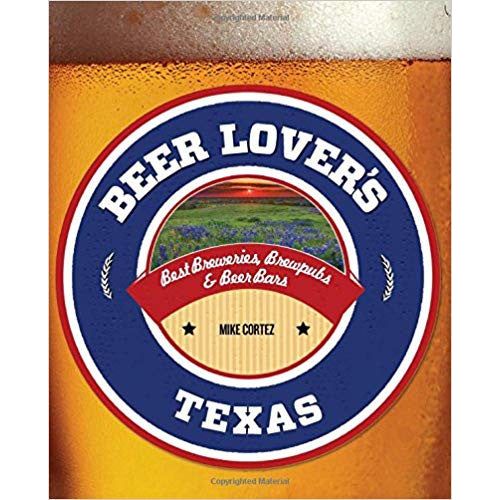 Beer Lover's Texas:Best Breweries, Brew Pubs & Beer Bars-Book