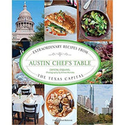Austin Chef's Table: Extraordinary Recipes from the Texas Capital-Book (9781403044443)