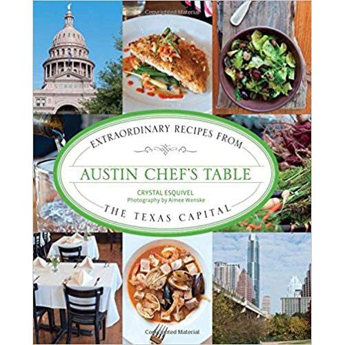 Austin Chef's Table: Extraordinary Recipes from the Texas Capital-Book (9781403044443)