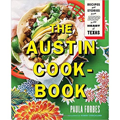 The Austin Cookbook: Recipes & Stories Deep from the Heart of Texas  (9781419728938)