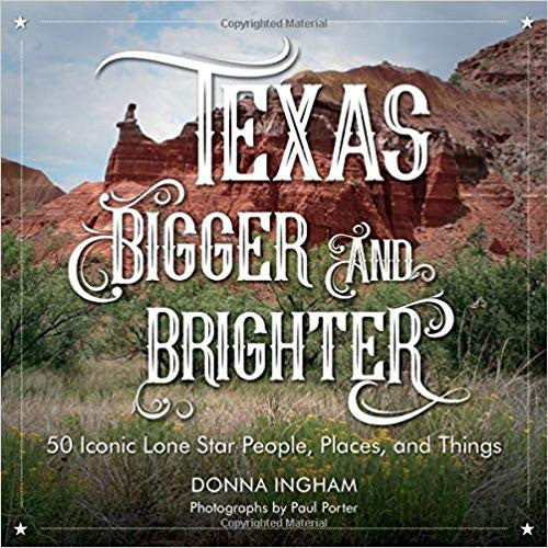 Texas Bigger & Brighter: 50 Iconic People, Places & Things-Book