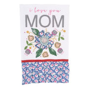 Glory Haus I Love You Mom Flower Sack Tea Towel (70150534)