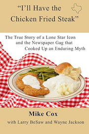 I'll Have The Chicken Fried Steak-Book (Signed by the Author Mike Cox)