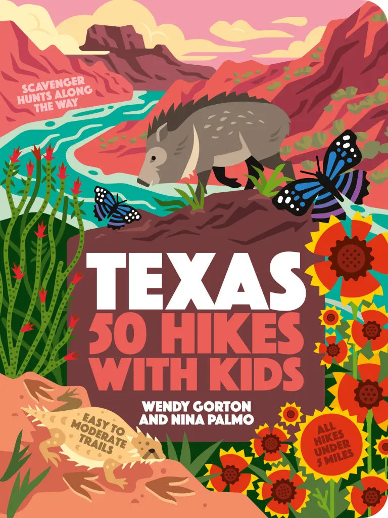 Texas 50 Hikes with Kids (Wendy Gorton and Nina Palmo)