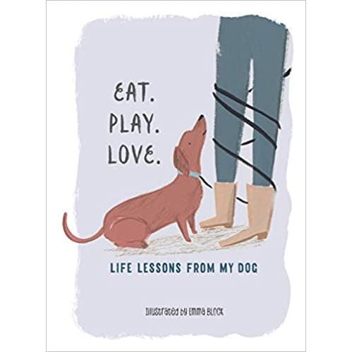 Eat, Play, Love: Life Lessons From My Dog-Book