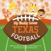 My Daddy Loves Texas Football Board Book