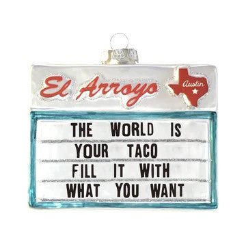 El Arroyo Christmas Ornament-World is Your Taco