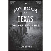 The Big Book of Texas Ghost Stories (9781493043941)