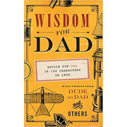 Wisdom for Dad-Advice for Dad in 140 Characters or Less-Book