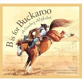 B is for Buckaroo: A Cowboy Alphabet (9781585361397)