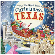 'Twas the Night Before Christmas in Texas: A Twist on a Classic Christmas Tale