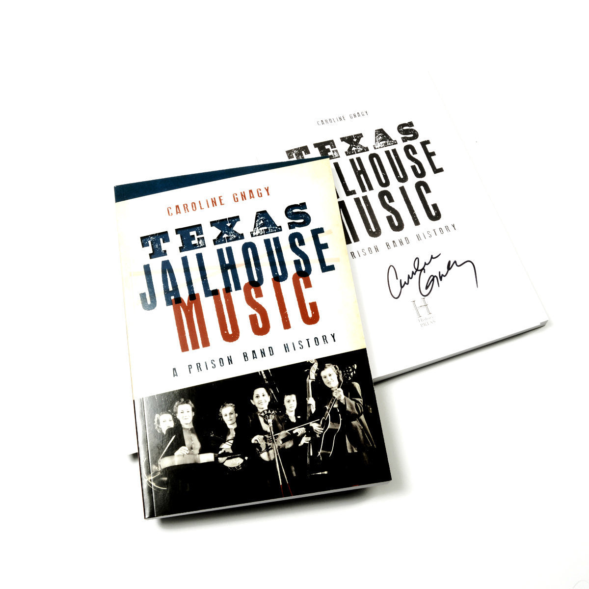 Texas Jailhouse Music: A Prison Band History Book (Signed by the Author)