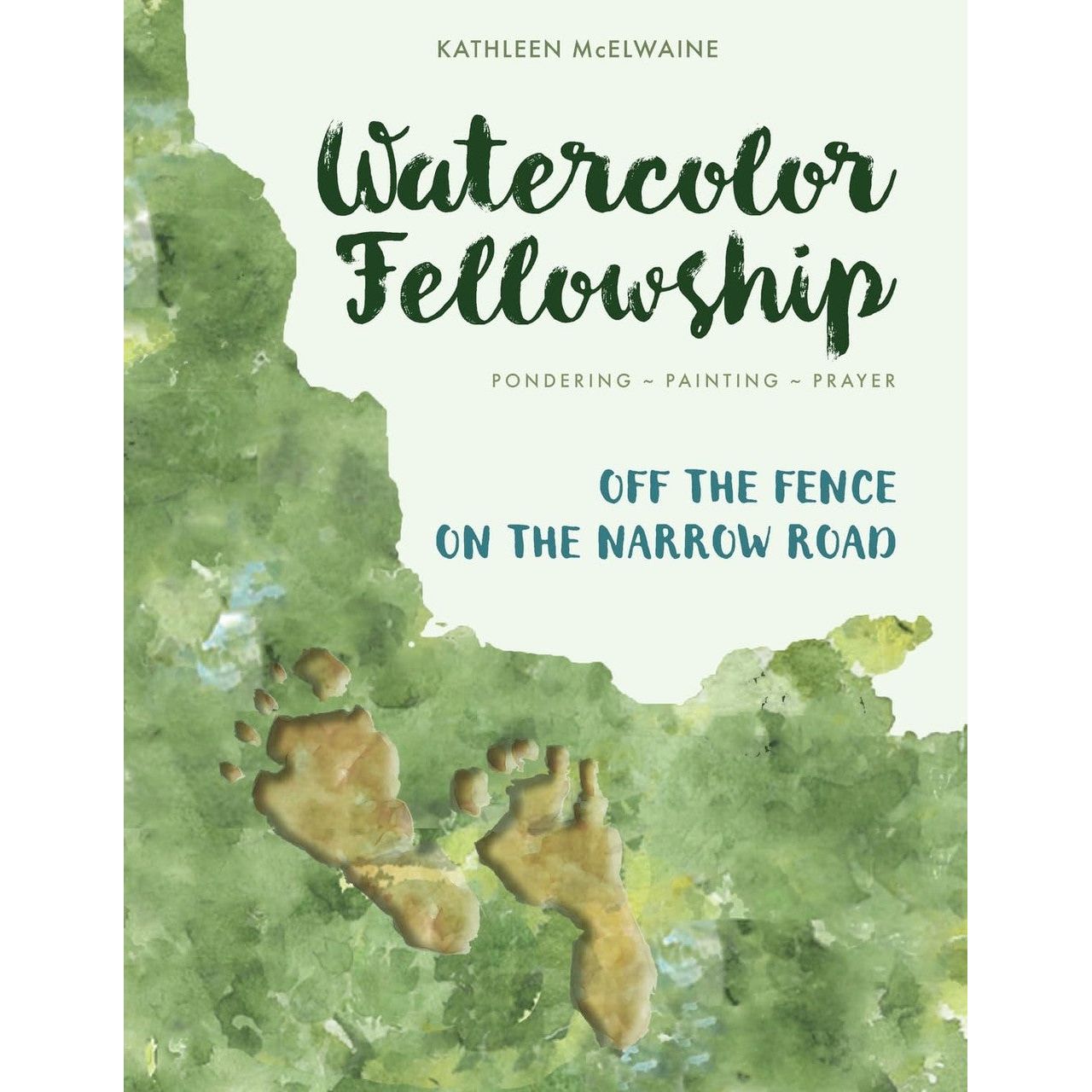 Watercolor Fellowship: Off The Fence On The Narrow Road-Book (Signed by the Author)