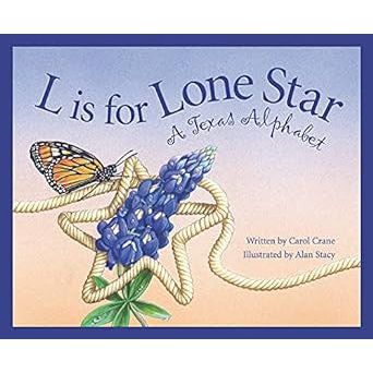 L is for Lonestar: A Texas Alphabet Book