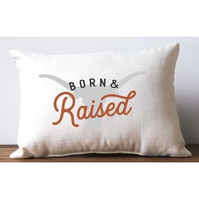 Texas Longhorn Born & Raised Pillow